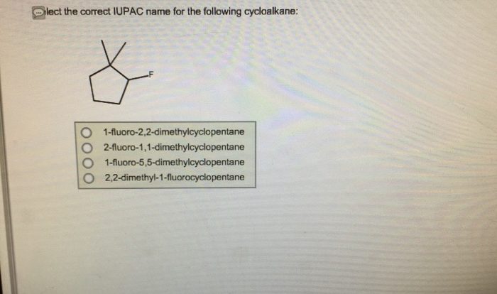 Select the correct iupac name for the cycloalkane: