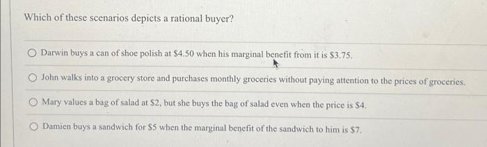 Which of these scenarios depicts a rational buyer